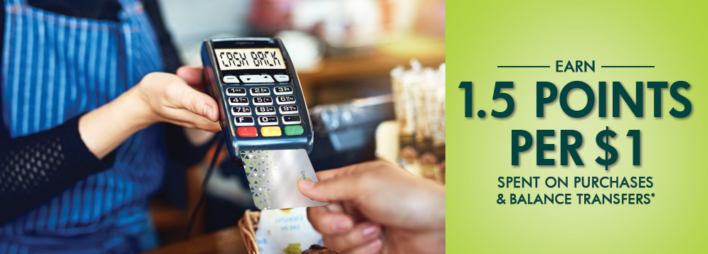 earn 1.5 points per $1 spent on purchases and balance transfers